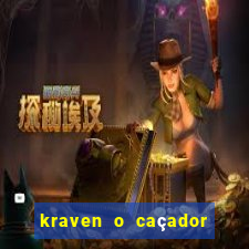 kraven o caçador filme completo dublado online